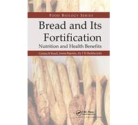 Bread and Its Fortification: Nutrition and Health Benefits
