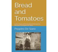 Peppino De Sian Bread and Tomatoes: Ischia: Magic and Enchantment th (Tascabile)