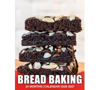 Bread Baking Calendar 2026 - 2027: Plan Your Year With Monthly Planner Jan 2026 To Dec 2027 Beautiful Photography Us Holidays Perfect For Gifting