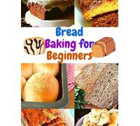 Bread Baking Cookbook for Beginners (Tascabile)