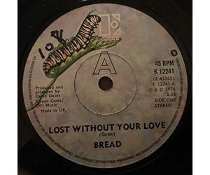 Bread - Bread Lost Without Your Love 7" Elektra K12241 EX 1976