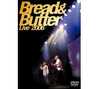 Bread & Butter - Live 2006