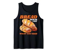 Bread Dealer I Got What You Need Punti di Pasta fornaio - Canotta