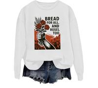 Bread For All And Roses Too Felpa Pane e Rose Camicia Femminista Floreale Donne Uguaglianza Giorno Top, bianco, XXL