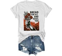 Bread for All and Roses Too Shirt Bread and Roses T Shirt Femminista Floreale Donne Uguaglianza Giorno Top, bianco, XL