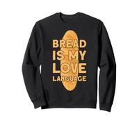 Bread is My Love Language Pane Felpa