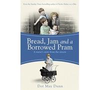 Bread, Jam and a Borrowed Pram: A Nurse's Story from the Streets