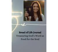 Bread of Life Journal: Treasuring God's word as food for the soul