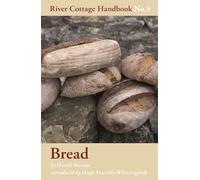 Bread: River Cottage Handbook No. 3