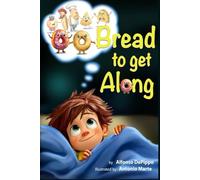 Bread To Get Along: A book on how to be nice to each other