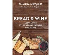 BREAD WINE RCVR SC: A Love Letter to Life Around the Table With Recipes