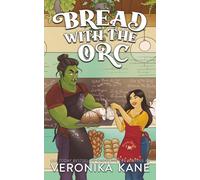 Bread with the Orc: Harmony Glen