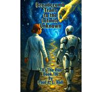 Breadcrumb Trails to the Infinite Unknown: TR: The Run, Book 116