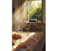 Breadcrumbs and Wine-The Empty Plate of Love and Lust: The Tables