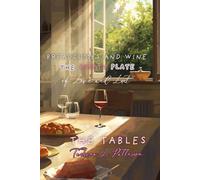 Breadcrumbs and Wine-The Empty Plate of Love and Lust: The Tables