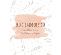 Bread's Hidden Secret: Fresh-Milled Grains, Your Medicine in Disguise