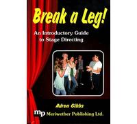 Break a Leg!: An Introductory Guide to Stage Directing [Edizione: Regno Unito]