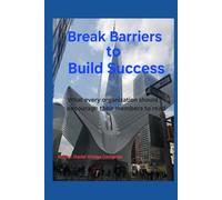 Break Barriers to Build Success: What every organization should encourage their members to read