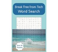 Break Free from Tech Word Search: A Calm, Anxiety Relieving Themed Word Find Puzzle for Adults, Seniors, and Teens