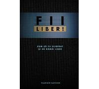 Break Free (Romanian edition): FII LIBER!