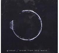 Break From This World by Globus (2011-10-18)