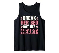 Break her Bed not her Heart Divertente Canotta