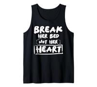Break her Bed not her Heart Divertente Canotta