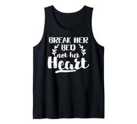 Break her Bed not her Heart Divertente Canotta