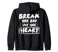 Break her Bed not her Heart Divertente Felpa con Cappuccio