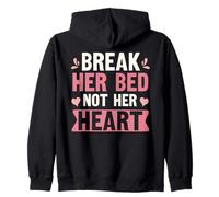 Break her Bed not her Heart Divertente Felpa con Cappuccio