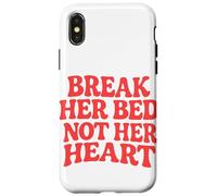 Break Her Bed Not Her Heart Lovers Romance Piccante Citazione Custodia per iPhone X/XS