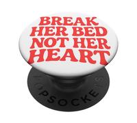 Break Her Bed Not Her Heart Lovers Romance Piccante Citazione PopSockets PopGrip Adesivo