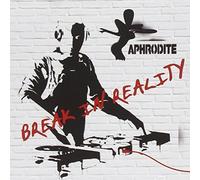 Break In Reality by Aphrodite (2007-10-30)