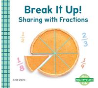 Break It Up!: Sharing with Fractions