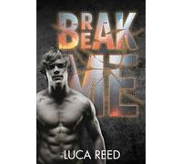Break Me: A Dark College Romance Where Breaking Together Becomes Strength