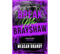 Break Me, Brayshaw