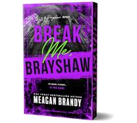 Break Me, Brayshaw