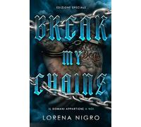 BREAK MY CHAINS - Il domani appartiene a noi (Ed. Speciale)