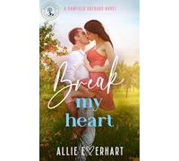 Break My Heart: A small-town, steamy, enemies-to-lovers, workplace Kanfield Brothers romance (Sawyer's Story)