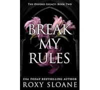 Break My Rules: A Novel