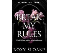 Break My Rules: Wordt hij haar redding of haar ondergang?