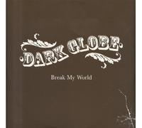 Break My World - Dark Globe Feat Amanda Ghost 12"