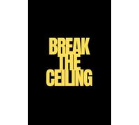 Break The Ceiling | Self-Discovery & Motivational Journal | 120 Lined pages