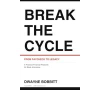 Break The Cycle: From Paycheck to Legacy