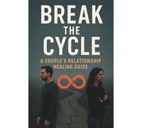 Break the Cycle: How Attachment and Boundaries Stop the Fights That Never End - Starting Tonight