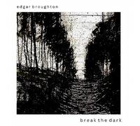 Edgar Broughton Break the Dark (CD) Album