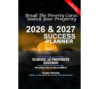 Break The Poverty Curse: Unlock Your Prosperity - 2026 & 2027 Success Planner SCHOOL OF PROPHETS Edition