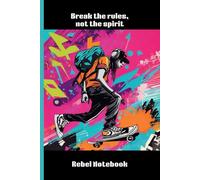 Break the rules, not the spirit - Lined, 180 pages, 6 x 9, gift for teenagers and friends