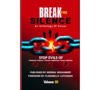 Break the Silence - Volume III: Stop Evils of Human Trafficking, Drug Addiction, and Domestic Violence