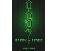 Break the Stake: And Free Yourself From the Matrix